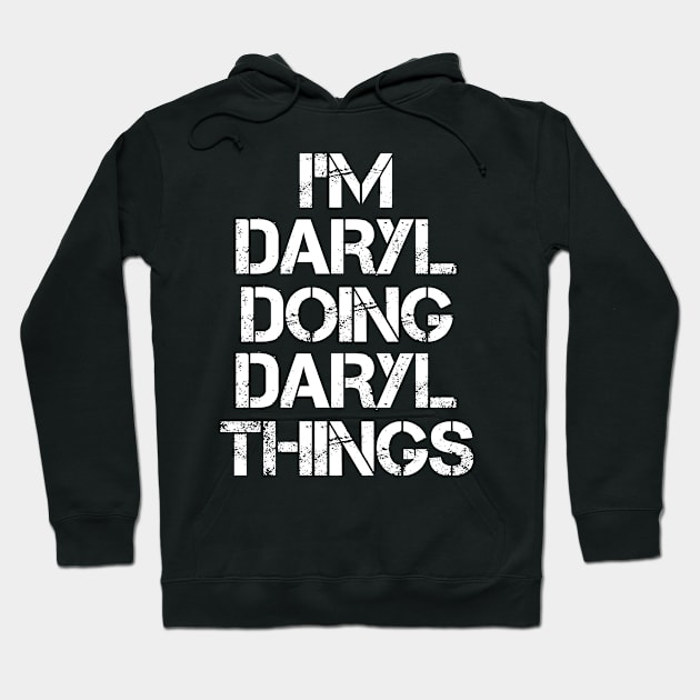 Daryl Name T Shirt - Daryl Doing Daryl Things Hoodie by Skyrick1